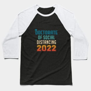 Doctorate of Social Distancing 2022 Graduation Baseball T-Shirt